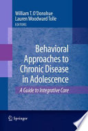 Behavioral Approaches to Chronic Disease in Adolescence A Guide to Integrative Care /