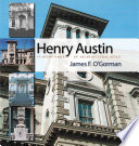 Henry Austin in every variety of architectural style /