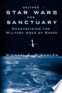Neither Star Wars nor sanctuary constraining the military uses of space /