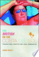 The British on the Costa del Sol transnational identities and local communities /