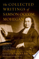Samson Occom collected writings from a founder of Native American literature /