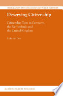 Deserving citizenship : citizenship tests in Germany, the Netherlands and the United Kingdom /