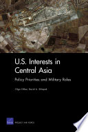 U.S. interests in Central Asia policy priorities and military roles /