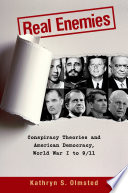 Real enemies conspiracy theories and American democracy, World War I to 9/11 /