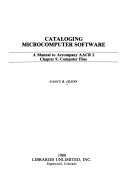 Cataloging microcomputer software : A manual to accompany AACR 2 chapter 9, computer files /