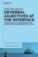 Deverbal adjectives at the interface : a crosslinguistic investigation into the morphology, syntax and semantics of -ble /