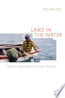 Lines in the water nature and culture at Lake Titicaca /