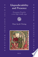 Unpredictability and presence Norwegian kingship in the High Middle Ages /
