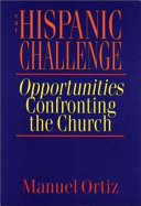 Hispanic challenge : opportunities confronting the church /