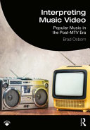 Interpreting music video : popular music in the post-MTV era /