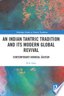 An Indian tantric tradition and its modern global revival : contemporary nondual Śaivism /