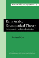 Early Arabic grammatical theory heterogeneity and standardization /