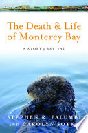 The death and life of Monterey Bay a story of revival /