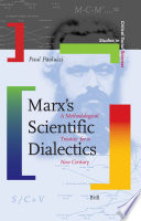 Marx's scientific dialectics a methodological treatise for a new century /