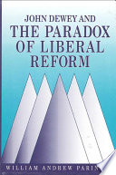 John Dewey and the paradox of liberal reform