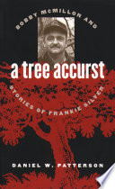 A tree accurst Bobby McMillon and stories of Frankie Silver /
