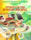 Angels, prophets, rabbis & kings from the stories of the Jewish people /