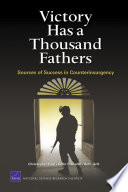 Victory has a thousand fathers sources of success in counterinsurgency /