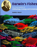 Darwin's fishes an encyclopedia of ichthyology, ecology, and evolution /