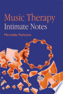 Music therapy intimate notes /