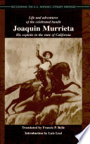 Joaquin Murrieta life and adventures of the celebrated bandit :  his exploits in the state of California /