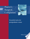 Pearce's surgical companion : essential notes for postgraduate exams /