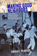 Making good neighbors : civil rights, liberalism, and integration in postwar Philadelphia /
