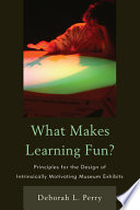 What makes learning fun? principles for the design of intrinsically motivating museum exhibits /