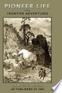 Pioneer life and frontier adventures An authentic record of the romantic life and daring exploits of Kit Carson and his companions, from his own narrative /