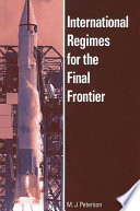 International regimes for the final frontier