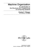 Machine organization : an introduction to the structure and programming of computing systems /
