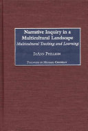 Narrative inquiry in a multicultural landscape multicultural teaching and learning /