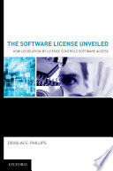 The software license unveiled how legislation by license controls software access /