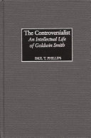 The controversialist an intellectual life of Goldwin Smith /
