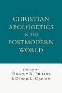 Christian Apologetics in the Postmodern World /