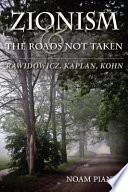 Zionism and the roads not taken Rawidowicz, Kaplan, Kohn /