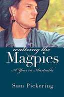 Waltzing the magpies a year in Australia /