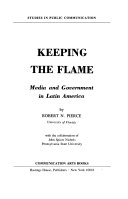 Keeping the flame : media and government in Latin America /
