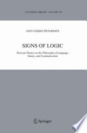 Signs of logic Peircean themes on the philosophy of language, games, and communication /