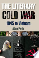 The literary Cold War, 1945 to Vietnam