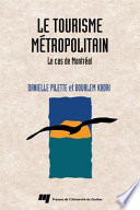 Le tourisme métropolitain : Le cas de Montréal /