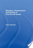 Migration, displacement, and identity in post-Soviet Russia