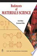 Rudiments of material science (for B.Sc., B.E., B.Tech. and AMIE courses) /
