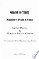 Grand fortunes dynasties of wealth in France /