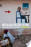 Nostalgia for the future West Africa after the Cold War /