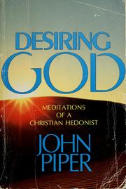 Desiring God : meditation of a Christian hedonist /