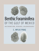 Benthic foraminifera of the Gulf of Mexico : distribution, ecology, paleoecology /