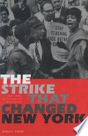 The strike that changed New York blacks, whites, and the Ocean Hill-Brownsville crisis /