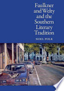 Faulkner and Welty and the southern literary tradition