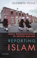 Reporting Islam media representations of British Muslims /